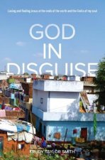 God in Disguise: Losing and finding Jesus at the ends of the earth and the limits of my soul