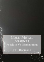 Cold Metal Arsenal: Predator's Extinction