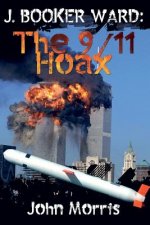 J. Booker Ward: The 9/11 Hoax