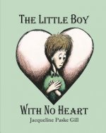 The Little Boy With No Heart: A Fairy Tale