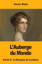 L'Auberge du Monde: Partie II: La Marquise de Lucilli?re