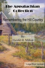 The Appalachian Collection: Remembering the Hill Country: Large Print