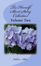 'Tis Herself: Short Story Collection Volume Two