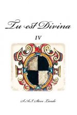 Tu est Divina IV