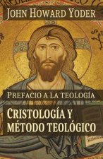 Prefacio a la teología: Cristología y método teológico