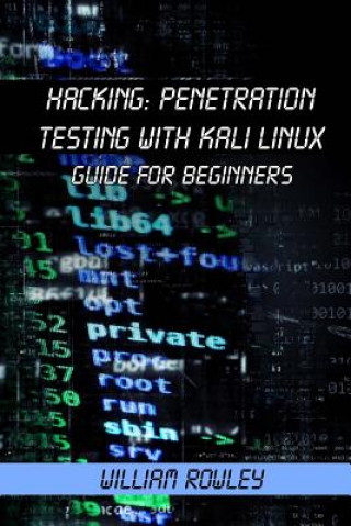 Hacking: Penetration Testing with Kali Linux: Guide for Beginners