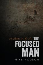 The Focused Man: A Letter to My Son
