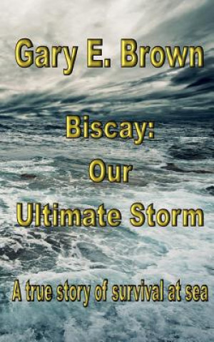 Biscay: Our Ultimate Storm