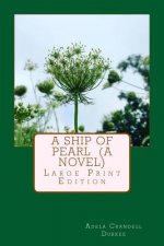 A Ship of Pearl (A Novel): Large Print Edition