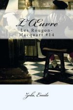 L'OEuvre: Les Rougon-Macquart #14