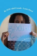 Be-YOU-tiful Crusade: Lend A Hand