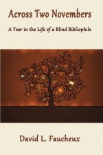 Across Two Novembers: A Year in the Life of a Blind Bibliophile
