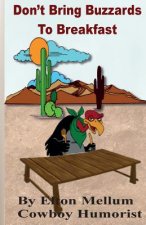 Don't Bring Buzzards to Breakfast: Laugh Yourself Happy with the Adventures of Charlie & Rosetta