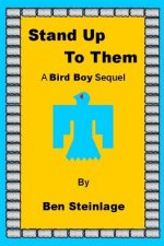 Stand Up To Them: A Bird Boy Sequel