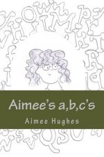 Aimee's a, b, c's