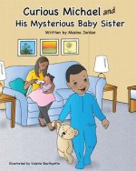 Curious Michael and His Mysterious Baby Sister