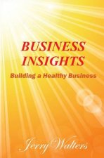 Business Insights: Building a Healthy Business
