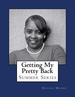 Getting My Pretty Back the Summer Series 2017