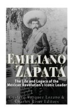 Emiliano Zapata: The Life and Legacy of the Mexican Revolution's Iconic Leader