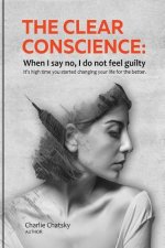 The clear conscience: When I say no, I do not feel guilty