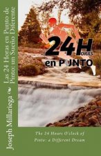 Las 24 Horas en Punto de Pinto: un Sue?o Diferente: The 24 Hours O'clock of Pinto: a Different Dream