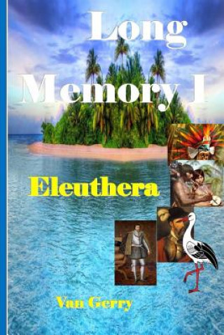 Long Memory I: Eleuthera