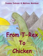 From T-Rex To Chicken