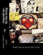 Funerals are for the Living: Power has no use of the Truth