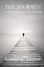The Journey: A Self-Mastery Workbook