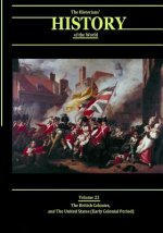 The British Colonies, and the United States (Early Colonial Period): The Historians' History of the World Volume 22