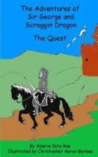 The Adventures of Sir George and Scraggin Dragon: The Quest