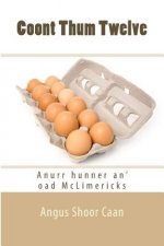 Coont Thum Twelve: Anurr hunner an' oad McLimericks