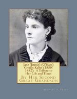 Jane (Jennie) (O'Hara) Cronin-Kabat (1850-1882): A Tribute to Her Life and Times