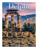 Delphi: The History of the Ancient Greek Sanctuary and Home to the World's Most Famous Oracle