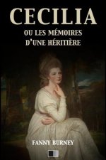 CECILIA ou les mémoires d'une hériti?re: Version Intégrale