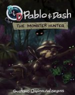 Pablo & Dash: The Monster Hunter