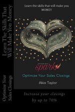 Optimize Your Sales Closing: Learn the skills that will make you money