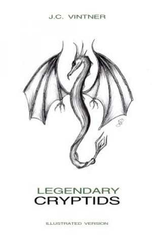 Legendary Cryptids: Illustrated Version (J C Vintner)(Brožovaná)