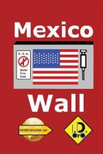 Mexico Wall (Latin Edition)