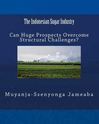 The Indonesian Sugar Industry: Can Huge Prospects Overcome Structural Challenges?