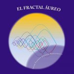 El Fractal Aureo: La coherencia del universo
