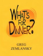 What's For Dinner?