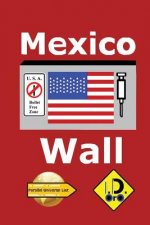 Mexico Wall (edicion en espa?ol)