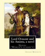 Lord Ormont and his Aminta, a novel. By: George Meredith: Novel (World's classic's)
