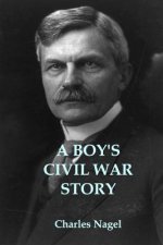 A Boy's Civil War Story: Annotated and Illustrated Edition