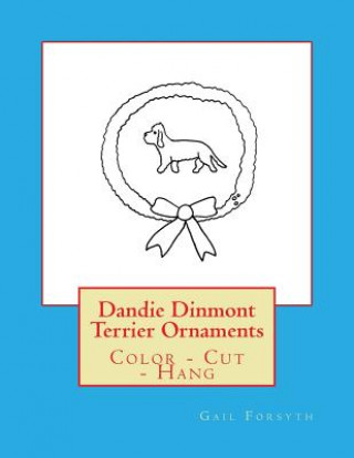 Dandie Dinmont Terrier Ornaments: Color - Cut - Hang