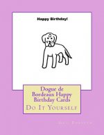 Dogue de Bordeaux Happy Birthday Cards: Do It Yourself