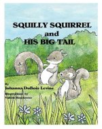 Squilly Squirrel and His Big Tail