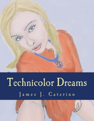 Technicolor Dreams: A Screenplay