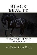 Black Beauty: The Autobiography of A Horse